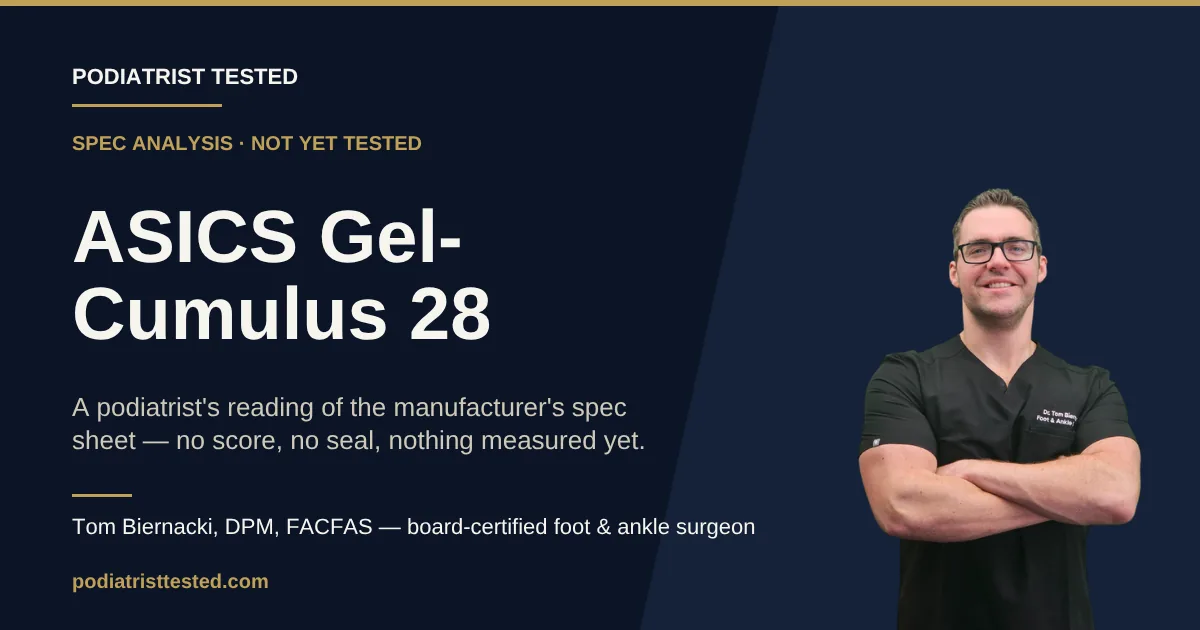 ASICS Gel-Cumulus 28 — spec analysis, not yet tested — Podiatrist Tested review card with Tom Biernacki, DPM