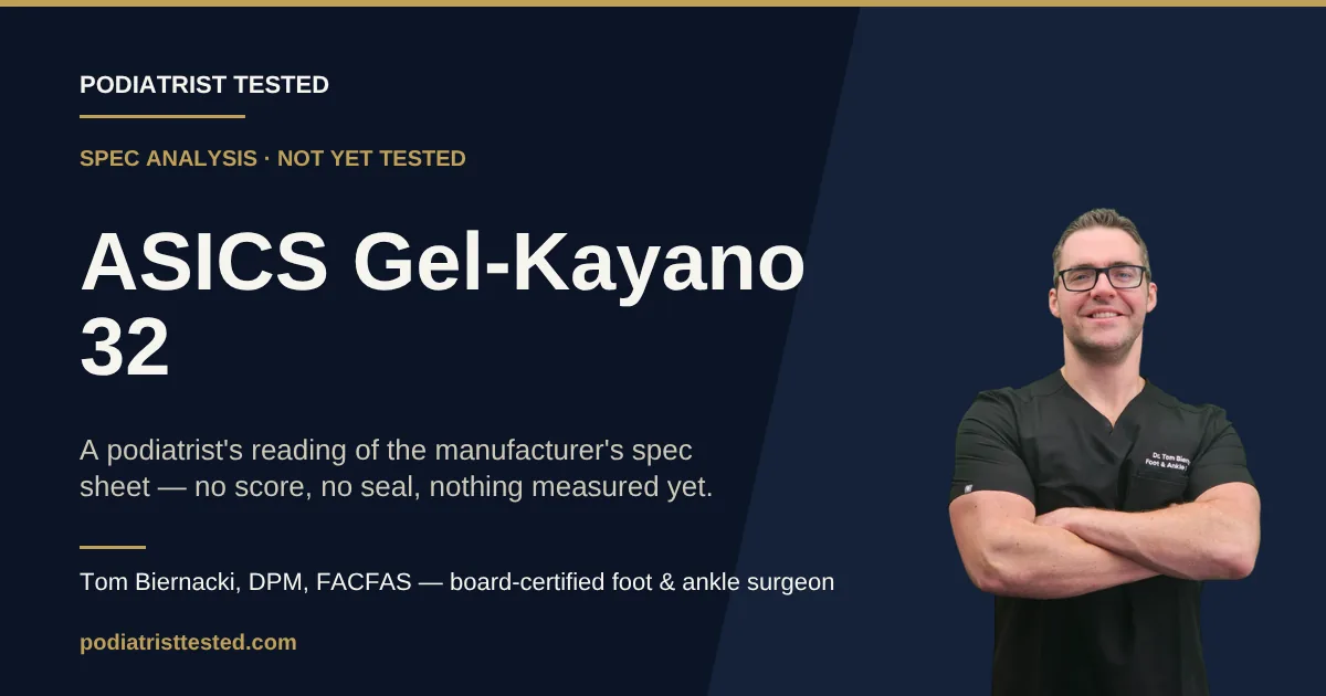 ASICS Gel-Kayano 32 — spec analysis, not yet tested — Podiatrist Tested review card with Tom Biernacki, DPM