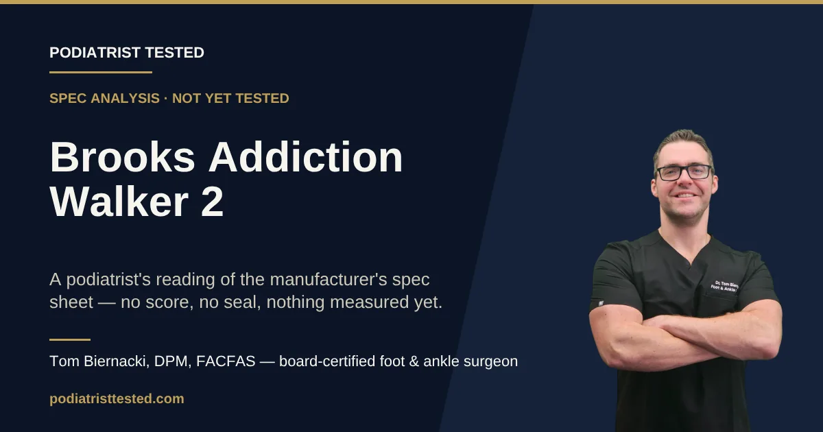 Brooks Addiction Walker 2 — spec analysis, not yet tested — Podiatrist Tested review card with Tom Biernacki, DPM