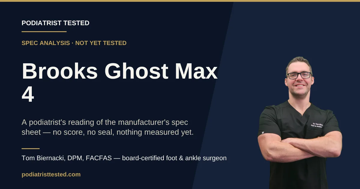 Brooks Ghost Max 4 — spec analysis, not yet tested — Podiatrist Tested review card with Tom Biernacki, DPM