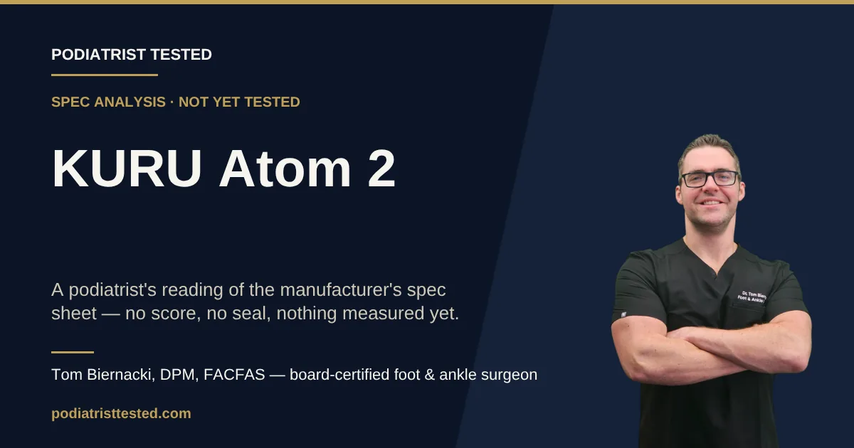 KURU Atom 2 — spec analysis, not yet tested — Podiatrist Tested review card with Tom Biernacki, DPM