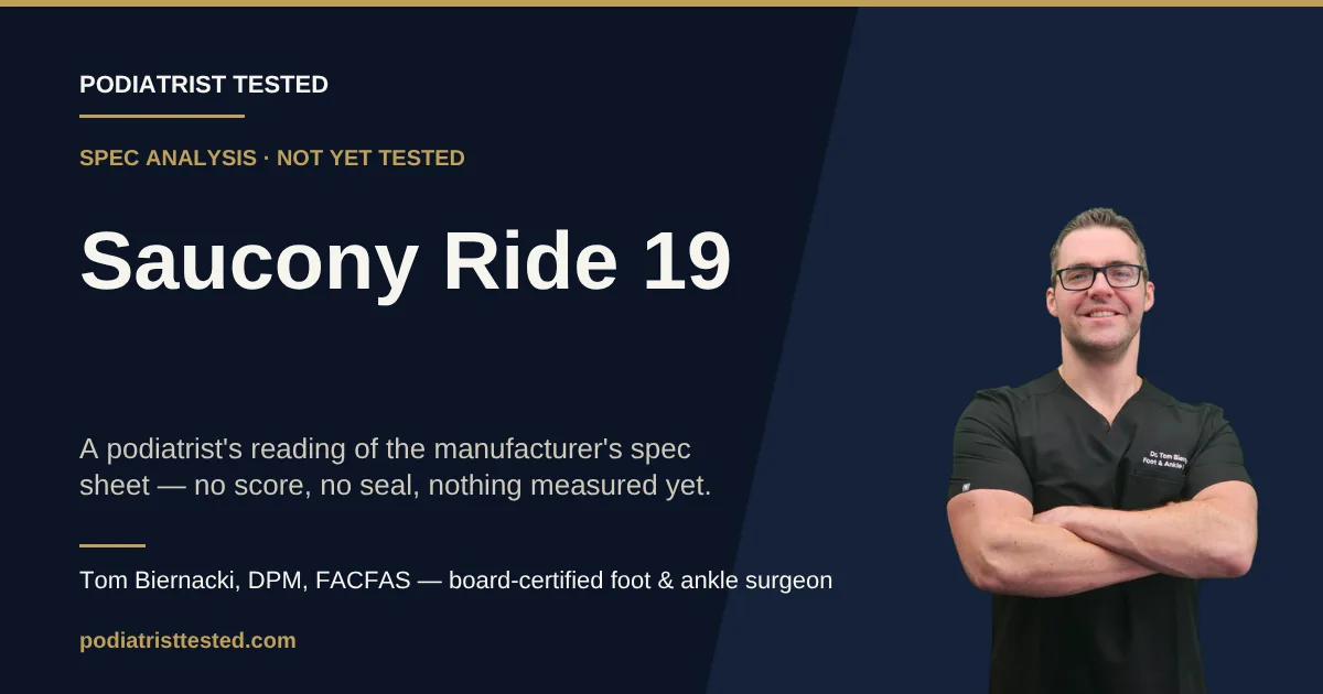 Saucony Ride 19 — spec analysis, not yet tested — Podiatrist Tested review card with Tom Biernacki, DPM