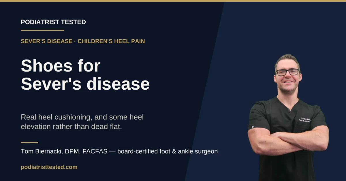 Shoes for Sever’s disease - podiatrist guide to heel cushioning and heel elevation for children, Podiatrist Tested