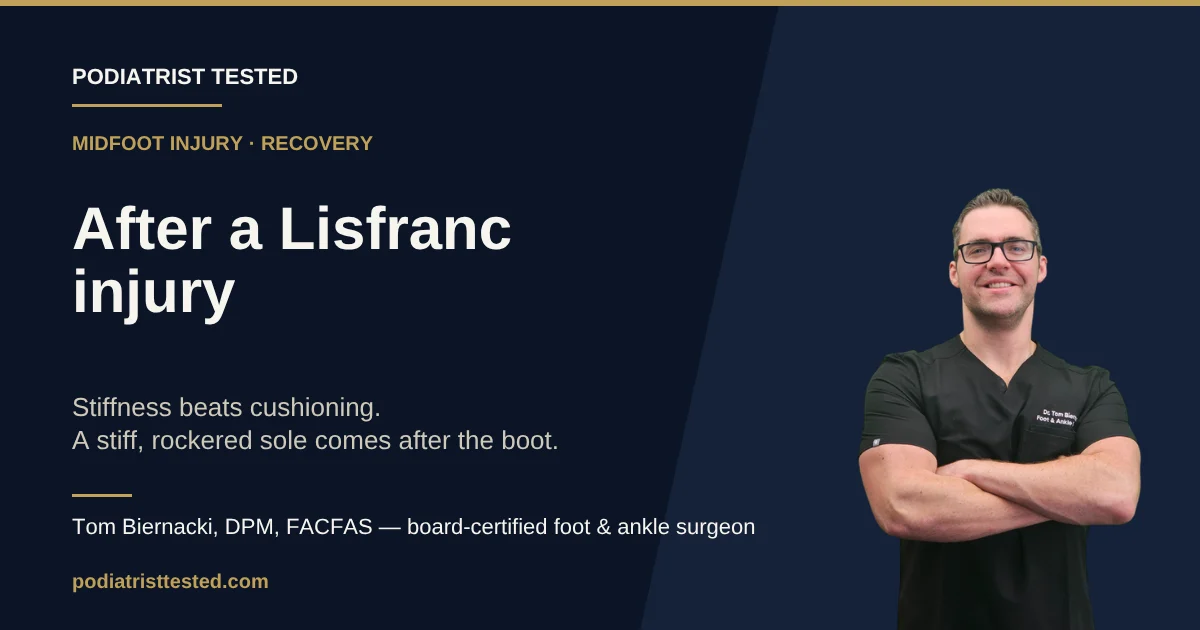 Shoes after a Lisfranc injury - podiatrist guide to stiff, rockered soles, Podiatrist Tested