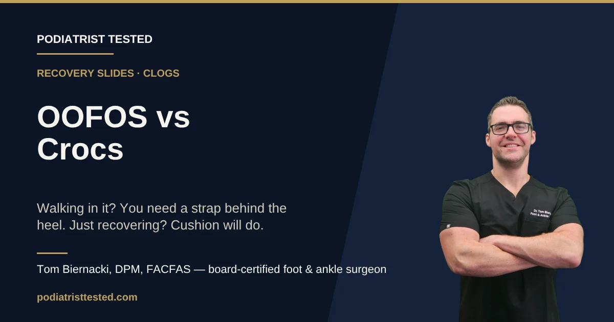 OOFOS vs Crocs - podiatrist comparison, Podiatrist Tested